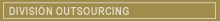 DIVISI&Oacute;N OUTSOURCING